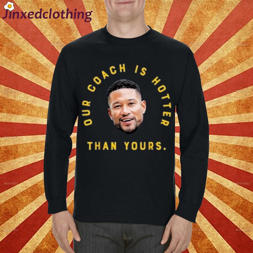 Marcus Freeman Shirt Sweatshirt Hoodie My Coach Is Hotter Than Yours Fighting Irish Notre Dame Football Shirt 